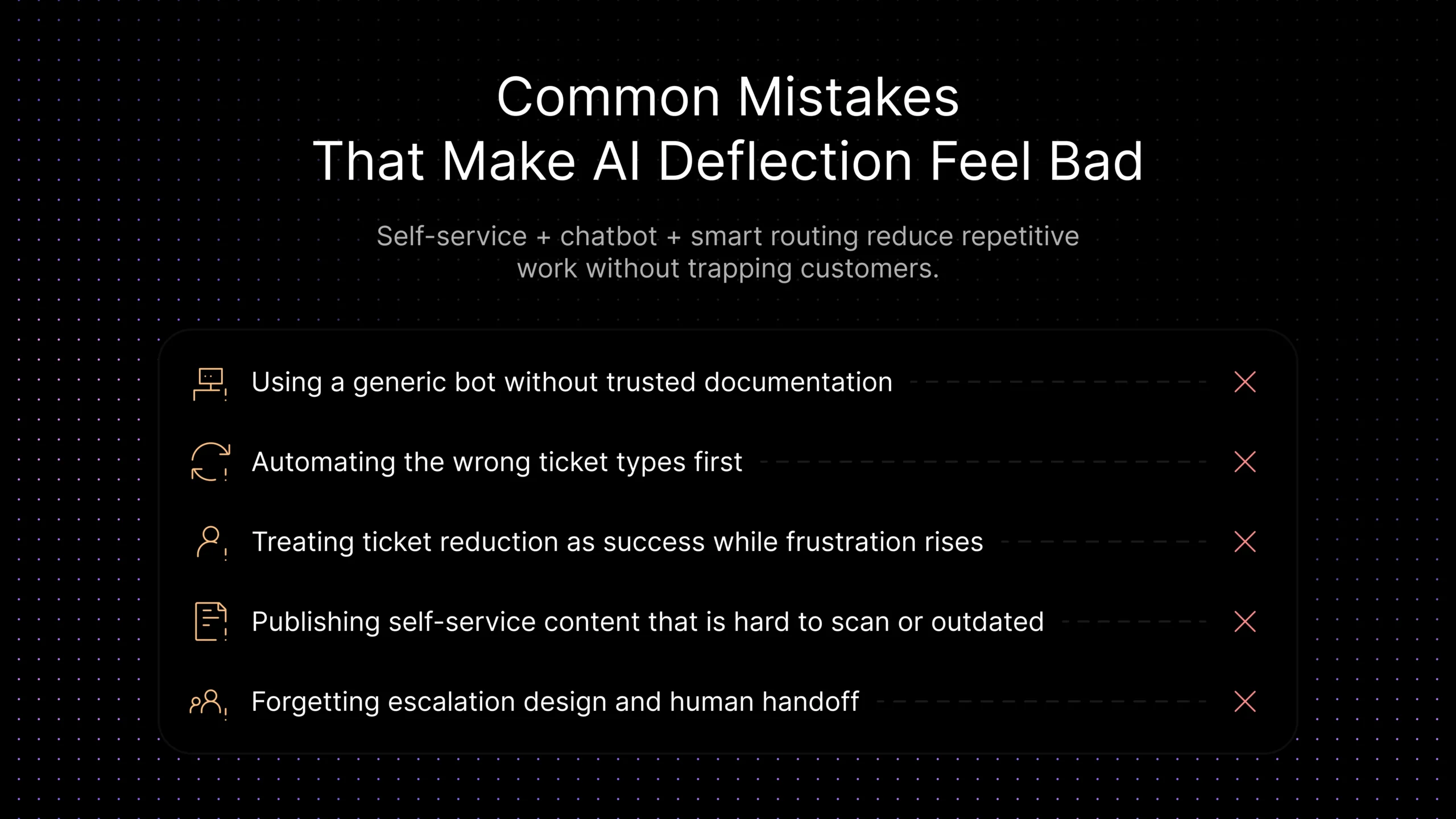 Common mistakes that make AI ticket deflection feel bad, including generic bots, wrong automation targets, weak self-service content, and poor escalation design