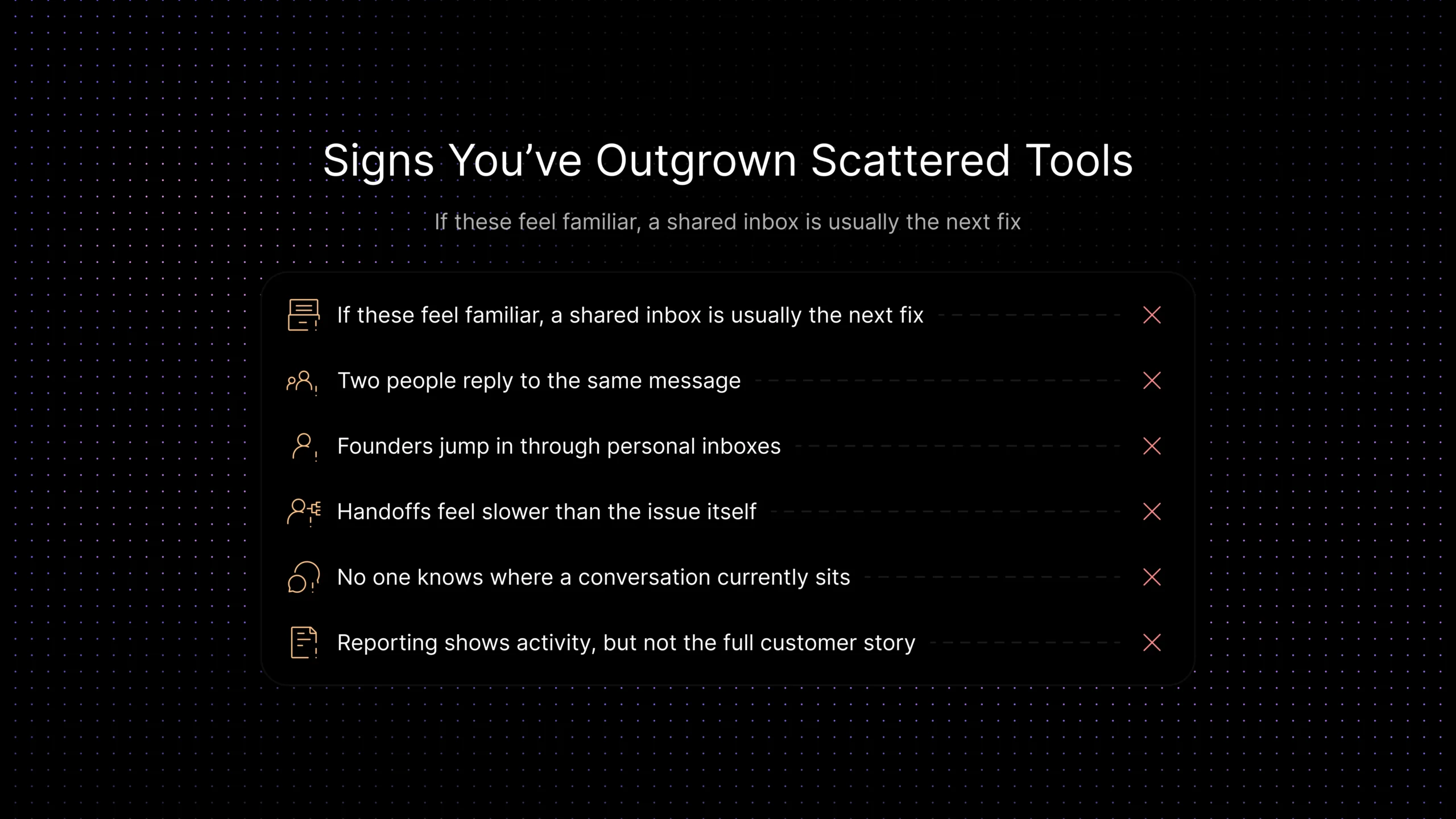 Checklist of signs SaaS teams have outgrown scattered support tools, including duplicate replies, slow handoffs, and unclear conversation ownership.